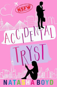 Title: Accidental Tryst: A Romantic Comedy, Author: Natasha Boyd
