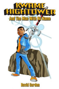 Title: Kwame Hightower: and The Man With No Name, Author: David K Gorden