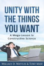 Unity with the Things You Want: A Mega-Lesson in Constructive Science