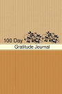 Gratitude Journal 100 Day Gratitude Journal: 100 Days of Gratitude Journal Gifts for Women Teens Men Daily Gratitude Journal