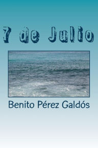 Title: 7 de Julio, Author: Benito Pérez Galdós