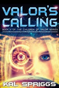 Title: Valor's Calling, Author: Kal Spriggs