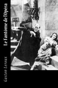 Title: Le Fantôme de l'Opéra, Author: Gaston Leroux