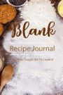 Blank Recipe Journal: Recipe Journal to Write in for Women, Wife, Mom/ Blank Cookbook/ Food Cookbook Design, Your Special Recipes and Notes for Your Favorite 6 x 9 inch