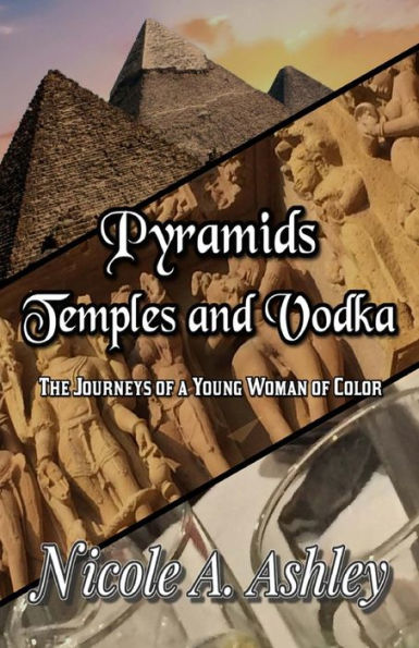 Pyramids Temples And Vodka: The Journeys of Young Woman of Color