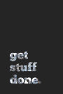 Get Stuff Done: Motivational Quote Notebook Journal 120-Page Lined