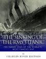 The Sinking of the RMS Titanic: The Tragic Loss of the World's Most Famous Ship