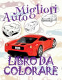 Migliori Automobili Libro Da Colorare: ? Best Cars ~ Boys Coloring Book ~ Coloring Book Kinder ? (Coloring Book Enfants) Coloring Book 3 In 1 ~ Auto Disegni da Colorare ~ Automobili ?