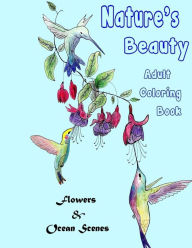 Title: Nature's Beauty Adult Coloring Book, Author: Kristen James