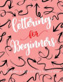 Lettering For Beginners: Calligraphy & Hand Lettering Practice Book, Practice Pages Free Form 3 Paper Type (Angle Lined, Straight Line and Grid Line) 8.5 x 11 inch (Calligraphy Hand Lettering Workbook) (Volume 2)