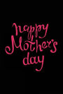 Happy Mother's Day: Mother's Day Journal Notebook V3