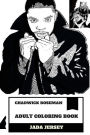 Chadwick Boseman Adult Coloring Book: Black Panther Star and Hot Model, Great African American Actor and Cultural Persona Inspired Adult Coloring Book