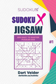 Title: Sudoku X Jigsaw - 200 Easy to Master Puzzles 9x9 (Volume 1), Author: Mykola Krylov