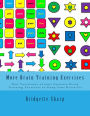 More Brain Training Exercises: New Variations of your Favorite Brain Training Exercises to Keep Your Brain Fit