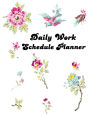 Daily Work Schedule Planner: Daily Agenda Planner for Increasing Motivation, Accomplishing Goals, and Living Well 8.5 x 11 Inches