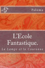 L'Ecole Fantastique Tome 2: La Lampe et la Couronne