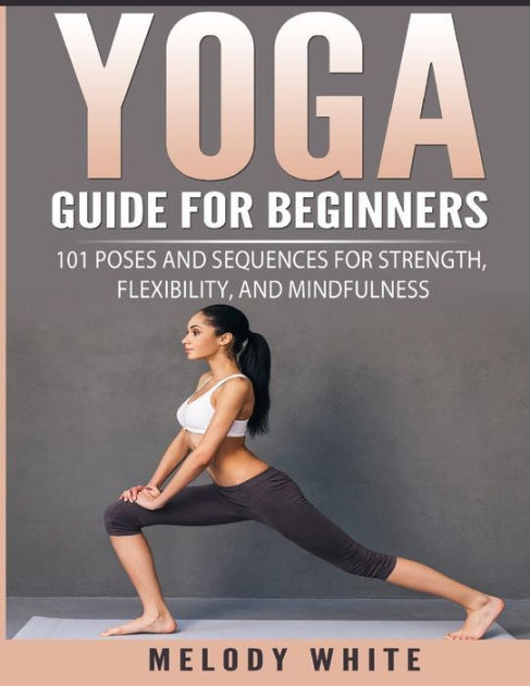 Yoga Guide For Beginners By Melody White   Moneymintz