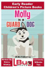 Molly is a Guard Dog - Early Reader - Children's Picture Books