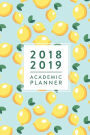 2018 2019 Academic Planner: Daily Monthly & Weekly Academic Student Planner 2018-2019: Blue Lemons, August 2018 - July 2019, 6