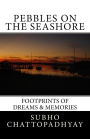 Pebbles on the Seashore: Footprints of Dreams & Memories