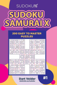 Title: Sudoku Samurai X - 200 Easy to Master Puzzles (Volume 1), Author: Dart Veider