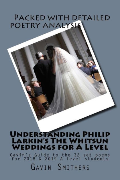 Understanding Philip Larkin S The Whitsun Weddings For A Level