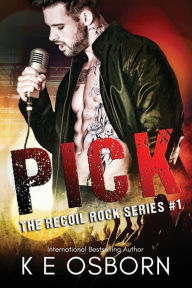 Title: Pick: The Recoil Rock Series #1, Author: K E Osborn