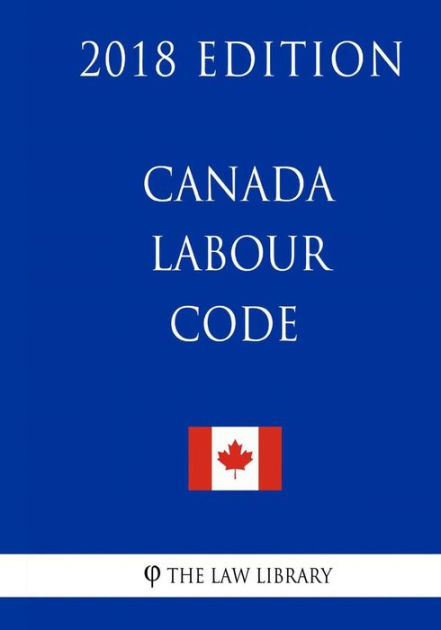 canada-labour-code-2018-edition-by-the-law-library-paperback