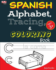 Title: SPANISH Alphabet, Tracing and COLORING Book, Author: Jaja Books