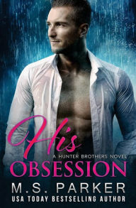 Title: His Obsession, Author: M S Parker