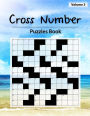 Cross Number Puzzle: Math equations replace the the word hints, Money problems, Addition, Subtraction, Multiplication, Division, Workbook skills, Volume 3