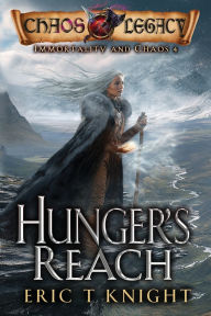 Title: Hunger's Reach, Author: Eric T Knight