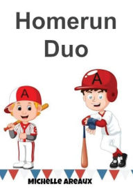 Title: Homerun Duo: A First Readers Novel, Author: Michelle Areaux