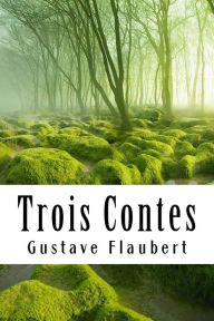 Title: Trois Contes, Author: Gustave Flaubert