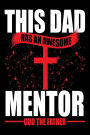 This Dad Has An Awesome Mentor. God The Father: Christian Father's Day Gift Journal