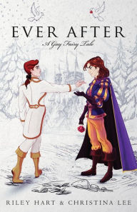 Title: Ever After: A Gay Fairy Tale, Author: Riley Hart