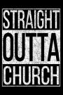 Straight Outta Church: Cool Church Goers Fun Gift Journal