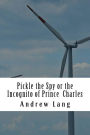Pickle the Spy or the Incognito of Prince Charles