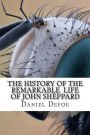 The History of the Remarkable Life of John Sheppard
