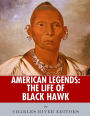 American Legends: The Life of Black Hawk