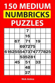 Title: 150 Medium Numbricks Puzzles, Author: Nick Antico