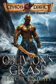 Title: Oblivion's Grasp, Author: Eric T Knight