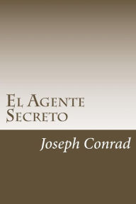 Title: El Agente Secreto, Author: Joseph Conrad