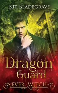 Title: Dragon Guard, Author: Kit Bladegrave