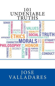 Title: 101 Undeniable Truths, Author: Jose Valladares