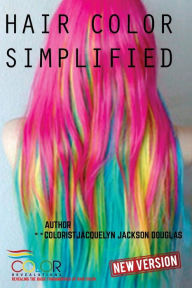 Title: Hair Color Simplified: Revised Edition, Author: Jacquelyn Jackson Douglas