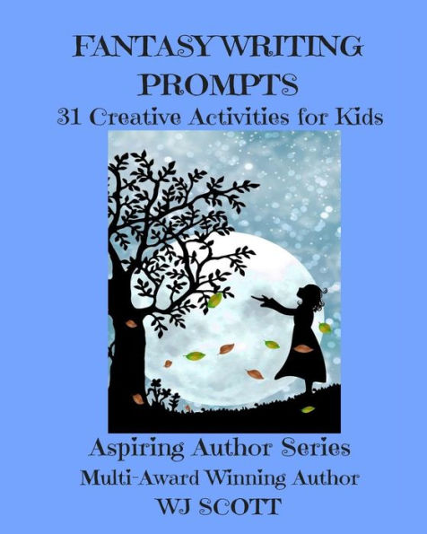 Fantasy Writing Prompts: 31 Creative Activities For Kids