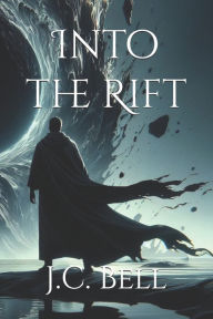 Title: Into the Rift, Author: J.C. Bell