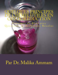 Title: Quelques Principes de Chimie Utiles en Oxydoréduction: Concepts de Base avec Questions et Problèmes Résolus, Author: Malika Ammam