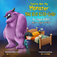 Title: You're not my monster! (English - Japanese) (Japanese Edition), Author: Sigal Adler